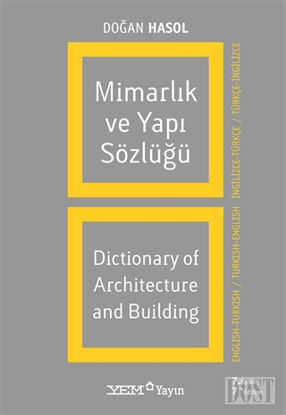 Mimarlık ve Yapı Sözlüğü / Dictionary of Architecture and Building (İngilizce - Türkçe / Türkçe - İngilizce)